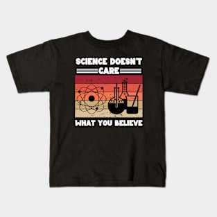 Science Doesn't Care What You Belive Kids T-Shirt